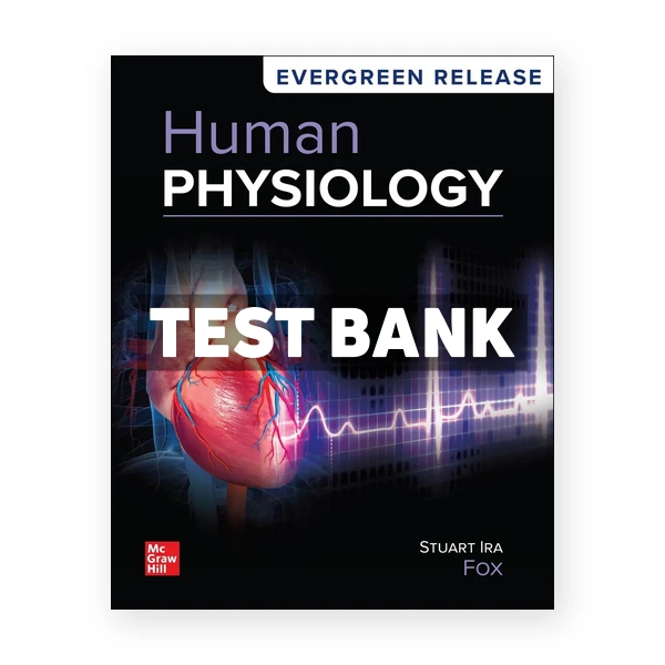 Human Physiology 2025 Release 1st Fox Test Bank