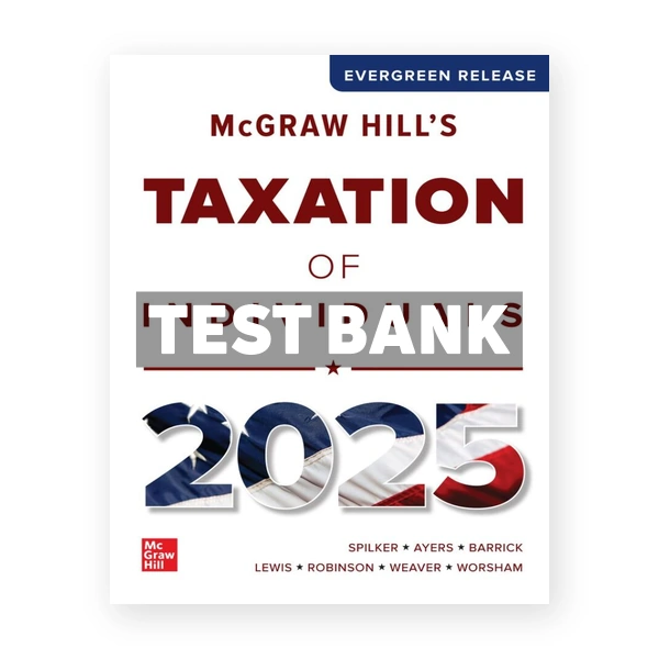 McGraw Hills Taxation of Individuals 2025 Edition 1st Spilker Test Bank