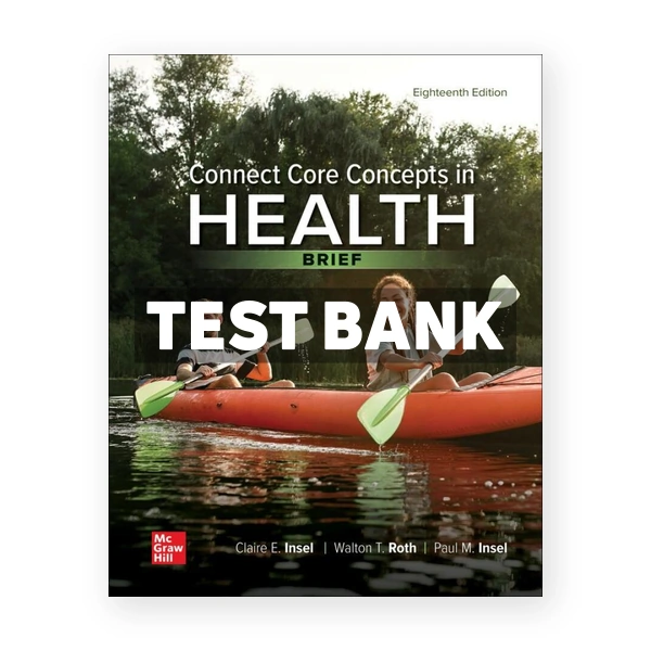 Connect Core Concepts in Health BRIEF BOUND Edition 18th Insel Test Bank