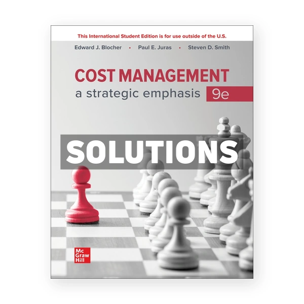 Cost Management Strategic Emphasis 9th Blocher Solutions Manual