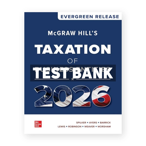 McGraw Hill's Taxation of Business Entities 2026 1st Spilker Test Bank