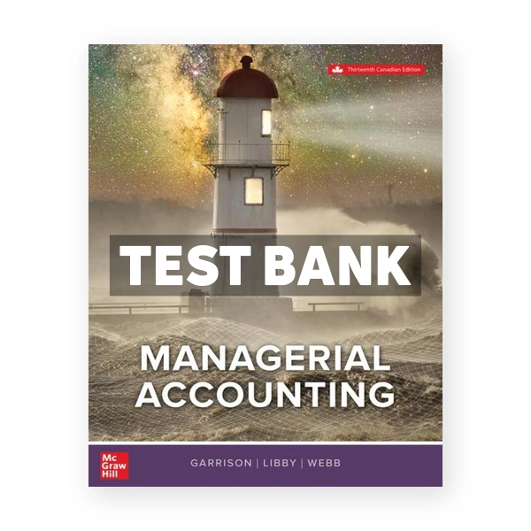 Managerial Accounting CDN 13th GARRISON Test Bank