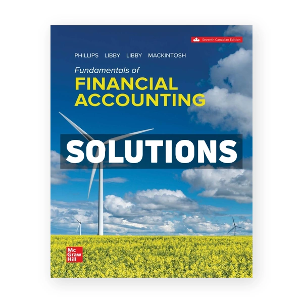Fundamentals Of Financial Accounting CDN 7th Phillips Solutions Manual