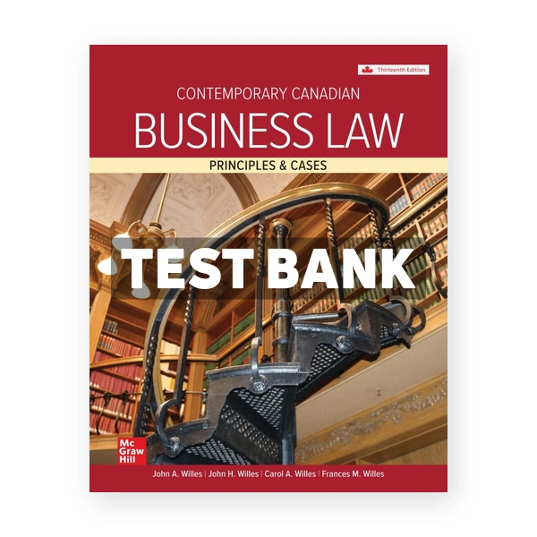 Contemporary Canadian Business Law CDN 13th Willes Test Bank