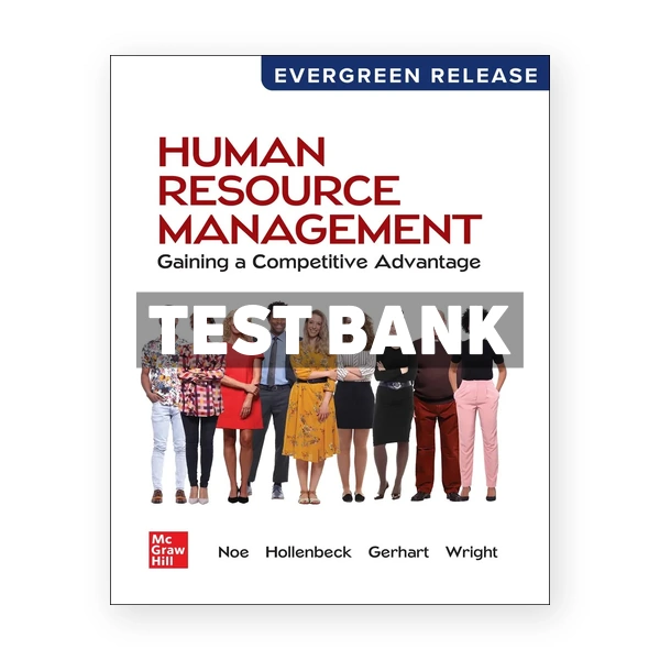 Human Resource Management - Gaining a Competitive Advantage 2025 Release 1st Noe Test Bank
