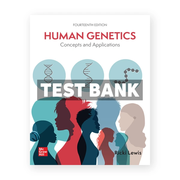 Human Genetics 14th Lewis Test Bank