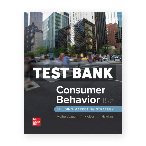 Consumer Behavior Building Marketing Strategy 15th Mothersbaugh Test Bank