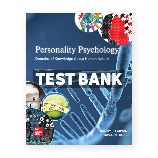 Personality Psychology - Domains of Knowledge About Human Nature 8th Larsen Test Bank