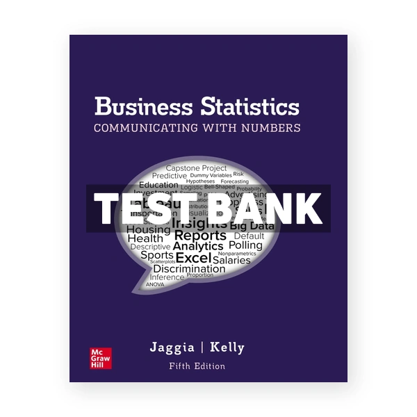 Business Statistics - Communicating with Numbers 5th Jaggia Test Bank