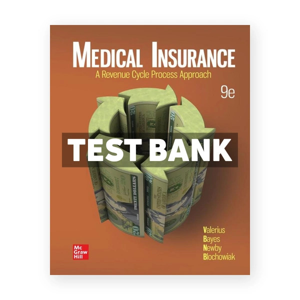 Medical Insurance - A Revenue Cycle Process Approach 9th Valerius Test Bank