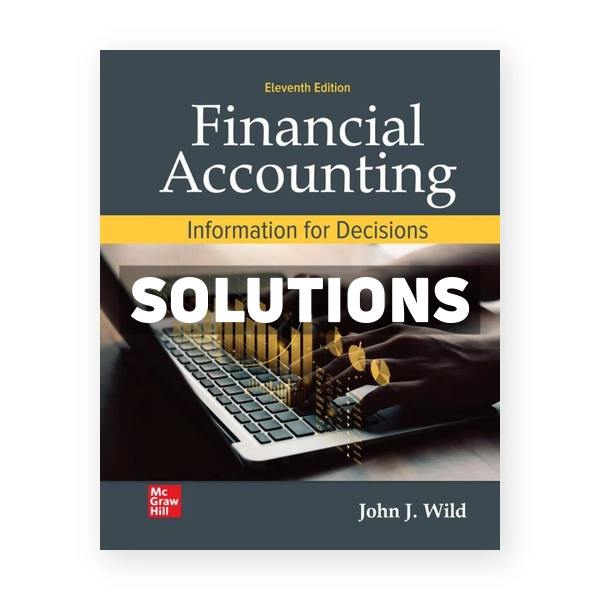 Financial Accounting - Information for Decisions 11th Wild Solutions Manual