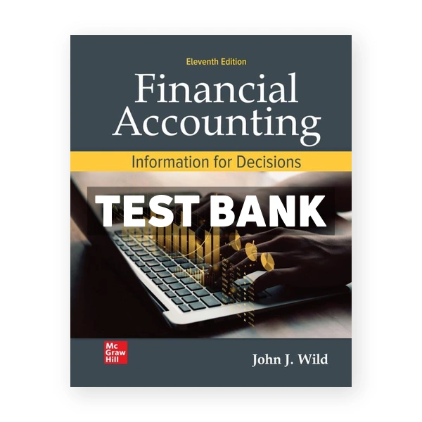 Financial Accounting - Information for Decisions 11th Wild Test Bank