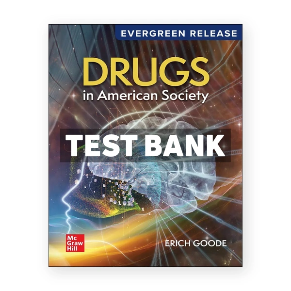 Drugs in American Society 2025 Release 1st Goode Test Bank