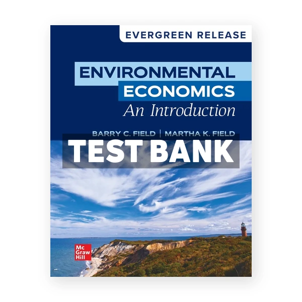 Environmental Economics - An Introduction 2024 Release 1st Field Test Bank