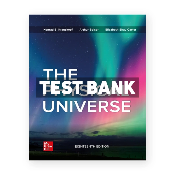 Physical Universe 18th Krauskopf Test Bank