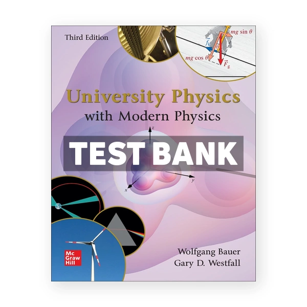 University Physics with Modern Physics 3rd Bauer Test Bank