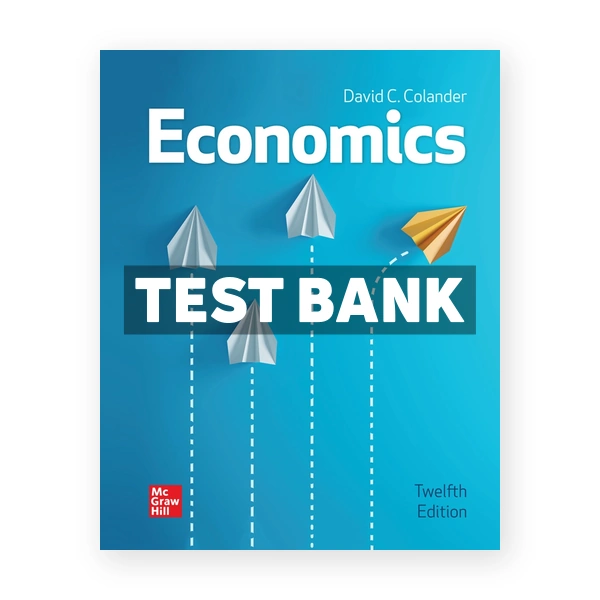 Economics 12th Colander Test Bank