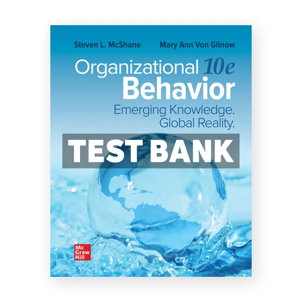 Organizational Behavior 10th McShane Test Bank
