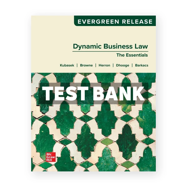 Dynamic Business Law - The Essentials 2026 Release 1st Kubasek Test Bank