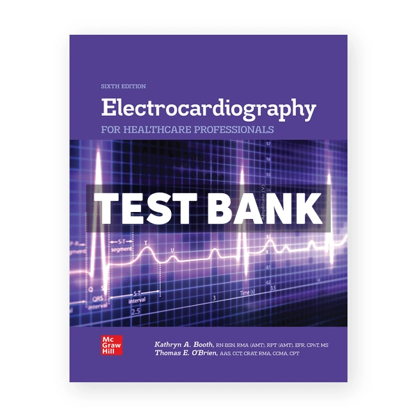 Electrocardiography for Healthcare Professionals 6th Booth Test Bank