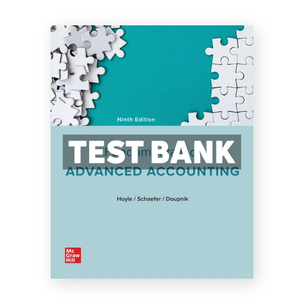 Fundamentals of Advanced Accounting 9th Hoyle Test Bank