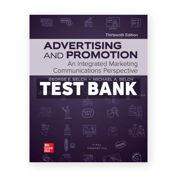 Advertising and Promotion - An Integrated Marketing Communications Perspective 13th Belch Test Bank