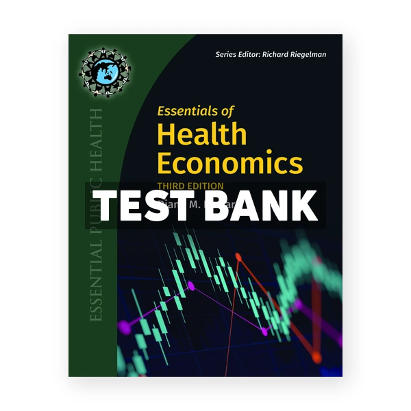Essentials of Health Economics 3rd Dewar Test Bank