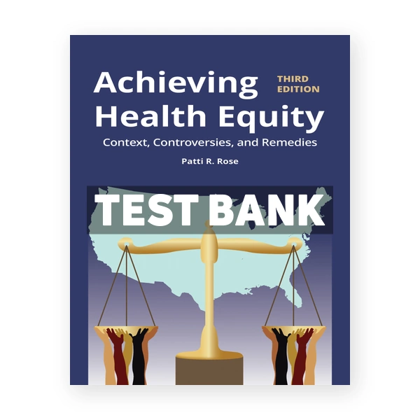 Achieving Health Equity 3rd Rose Test Bank