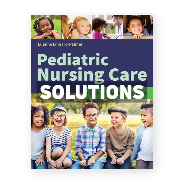 Pediatric Nursing Care - A Concept-Based Approach 1st Linnard-Palmer Solutions Manual
