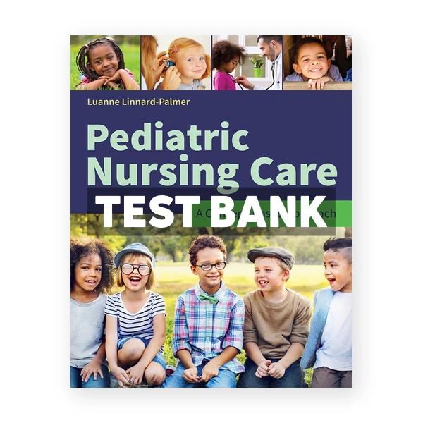 Pediatric Nursing Care - A Concept-Based Approach 1st Linnard-Palmer Test Bank