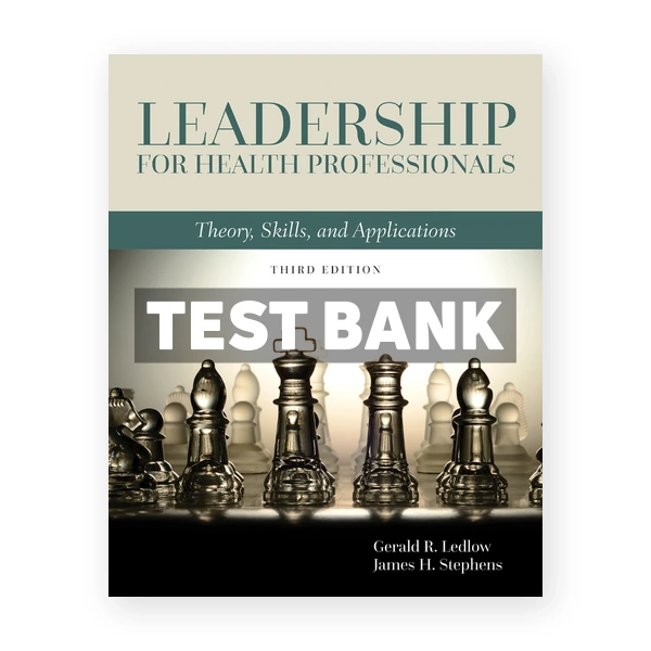 Leadership for Health Professionals 3rd Ledlow Test Bank
