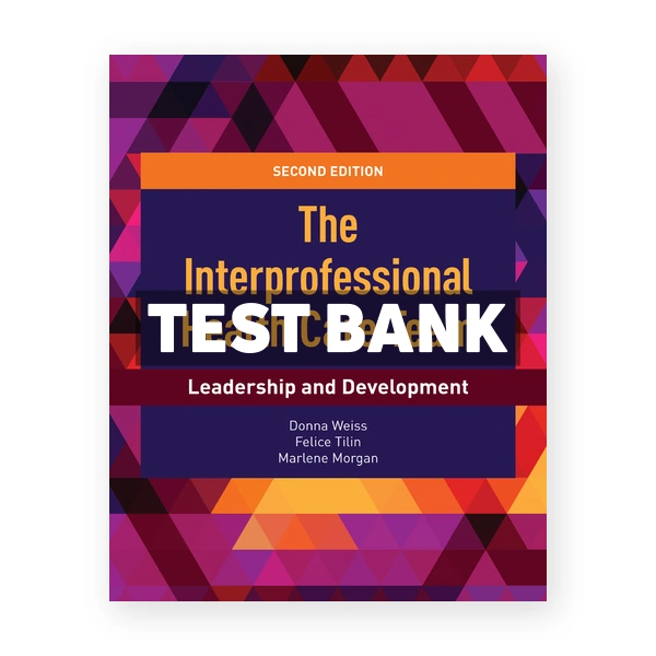 Interprofessional Health Care Team 2nd Weiss Test Bank