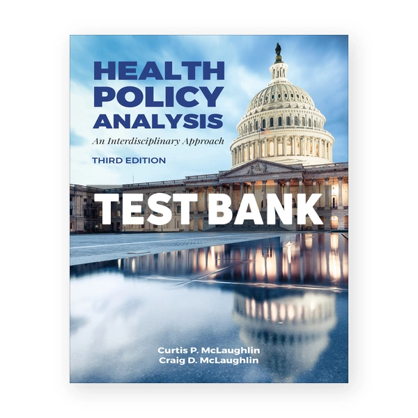 Health Policy Analysis 3rd McLaughlin Test Bank