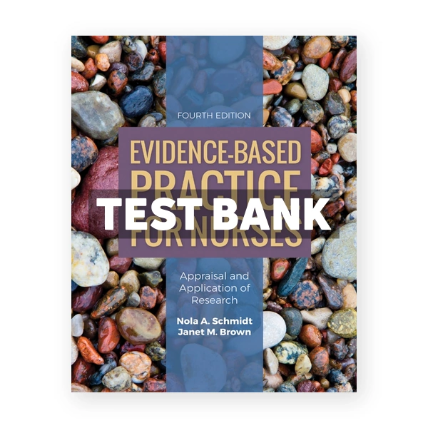 Evidence-Based Practice for Nurses 4th Schmidt Test Bank