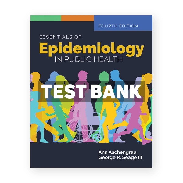 Essentials of Epidemiology in Public Health 4th Aschengrau Test Bank
