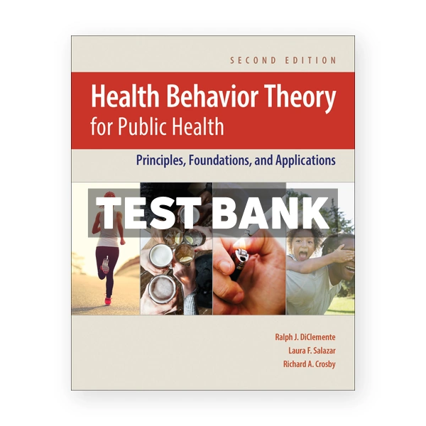 Health Behavior Theory for Public Health 2nd DiClemente Test Bank