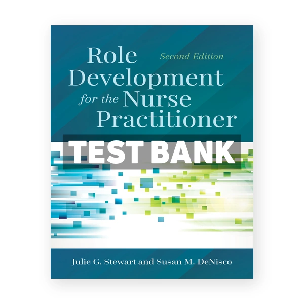 Role Development for the Nurse Practitioner 2nd Stewart Test Bank