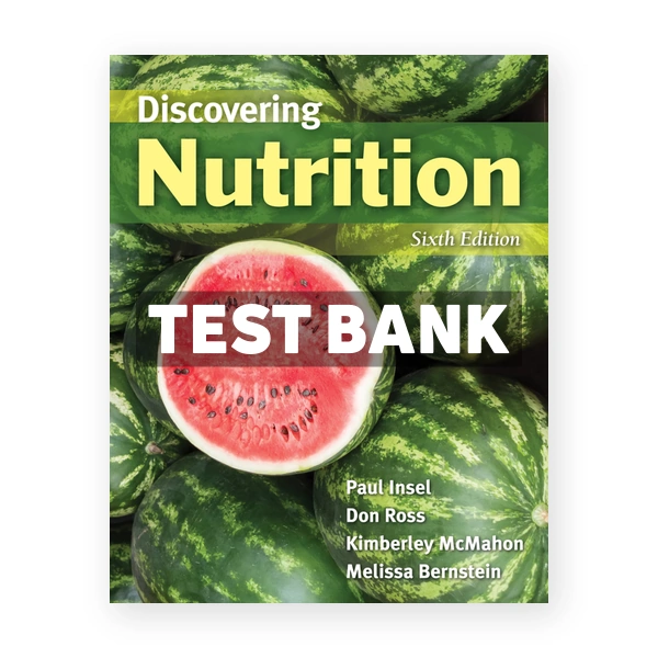 Discovering Nutrition 6th Insel Test Bank