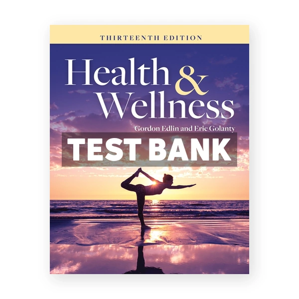 Health and Wellness 13th Edlin Test Bank