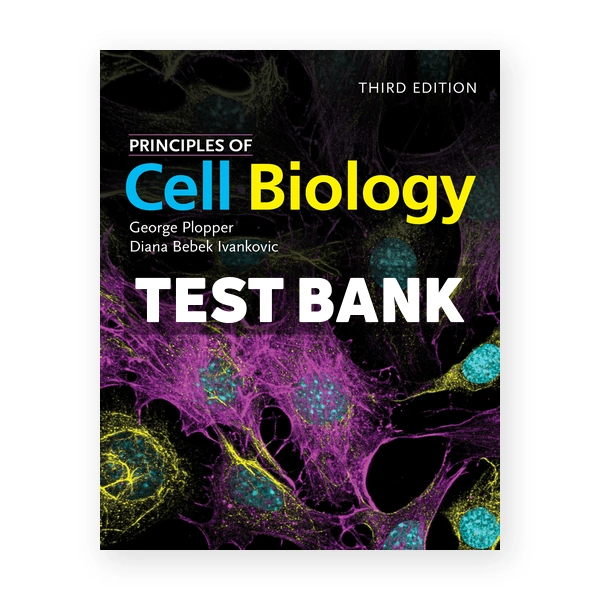 Principles of Cell Biology 3rd Plopper Test Bank