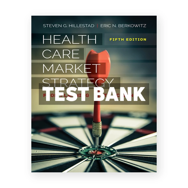 Health Care Market Strategy 5th Hillestad Test Bank
