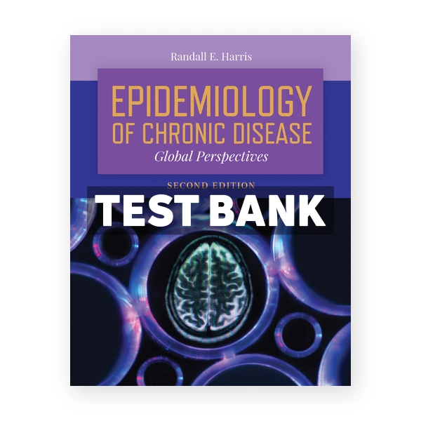 Epidemiology of Chronic Diseas Global Perspectives 2nd Harris Test Bank