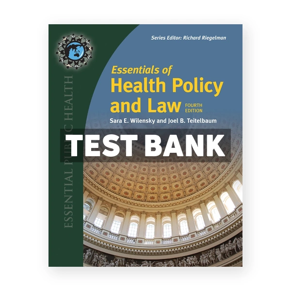 Essentials of Health Policy and Law 4th Teitelbaum Test Bank