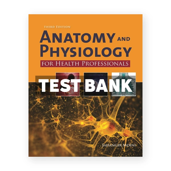 Anatomy and Physiology for Health Professionals 3rd Moini Test Bank