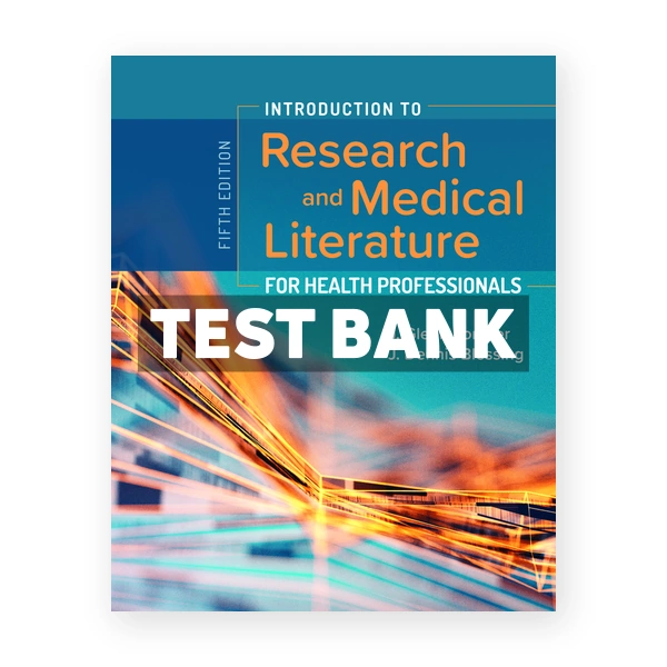 Introduction to Research and Medical Literature for Health Professionals 5th Forister Test Bank