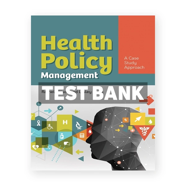 Health Policy Management A Case Approach 1st Ellison Test Bank