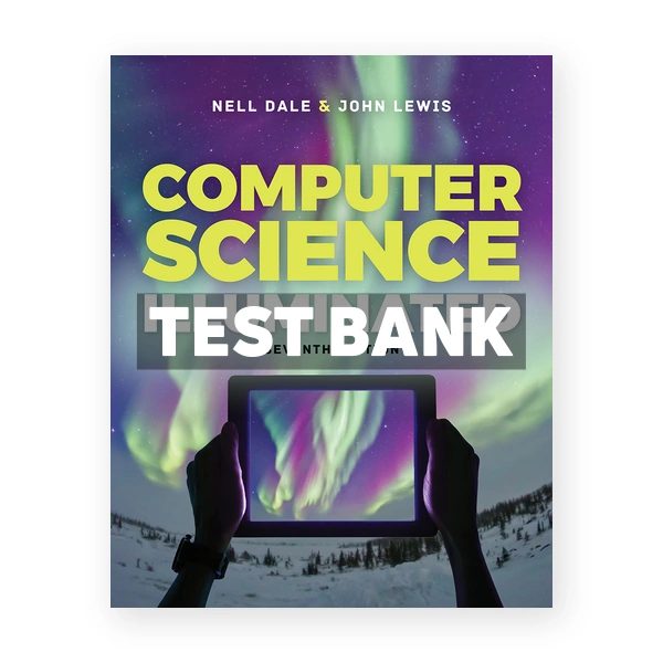Computer Science Illuminated 7th Dale Test Bank
