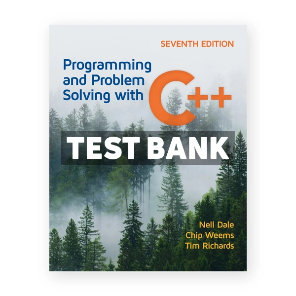 Programming and Problem Solving with C 7th Dale Test Bank