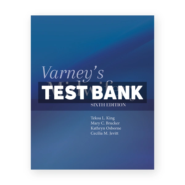 Varney's Midwifery 6th King Test Bank