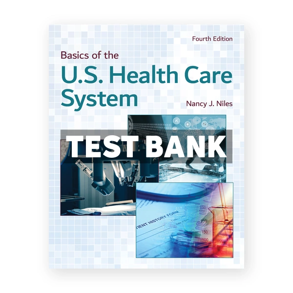 Basics of the U S Health Care System 4th Niles Test Bank
